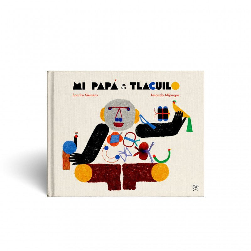 Portada de Mi papá es un Tlacuilo